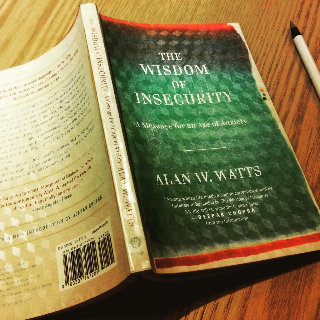 On Alan Watts’ ‘The Wisdom of Insecurity – A Message for an Age of Anxiety’